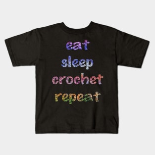 Eat, Sleep, Crochet, Repeat Kids T-Shirt